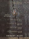 See No Evil (MP3): The True Story of a Ground Soldier in the CIA's War Against Terrorism